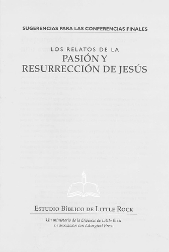 Los relatos de la Pasi�n y Resurrecci�n de Jesus—Sugerencias para las Conferencias Finales