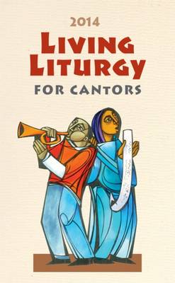 Living Liturgy for Cantors 2014: Year A