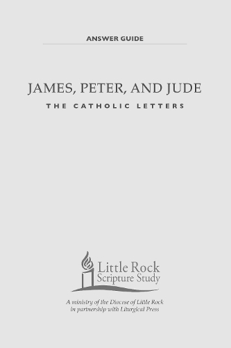 James, Peter, and Jude: The Catholic Letters - Answer Guide