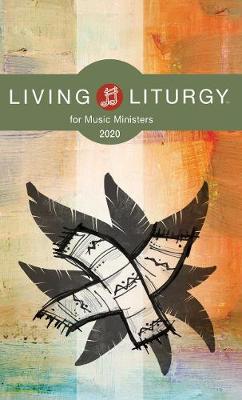 Living Liturgy (TM) for Music Ministers