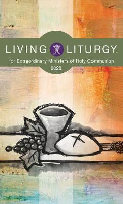 Living Liturgy (TM) for Extraordinary Ministers of Holy Communion