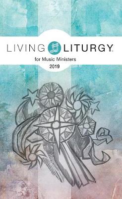 Living Liturgy (TM) for Music Ministers
