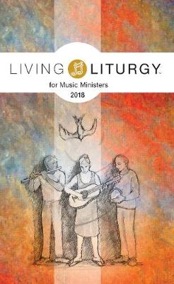 Living Liturgy (TM) for Music Ministers