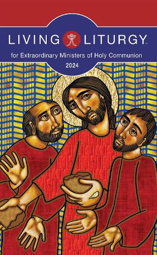 Living Liturgy™ for Extraordinary Ministers of Holy Communion