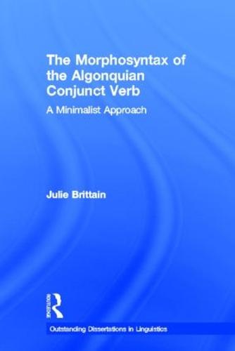 The Morphosyntax of the Algonquian Conjunct Verb
