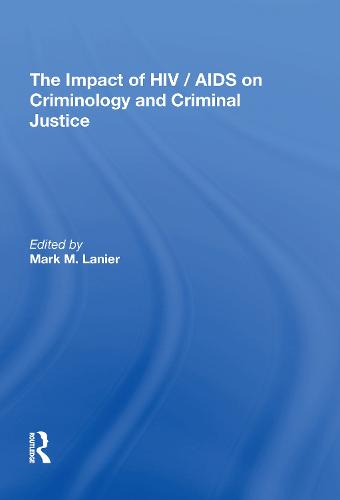 The Impact of HIV/AIDS on Criminology and Criminal Justice