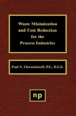 Waste Minimization and Cost Reduction for the Process Industries