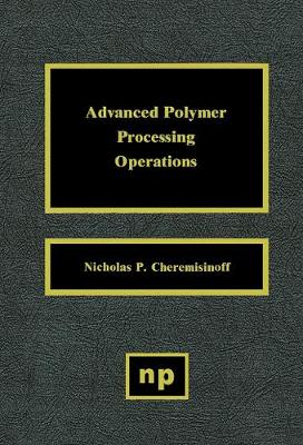 Advanced Polymer Processing Operations