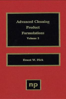 Advanced Cleaning Product Formulations, Vol. 5