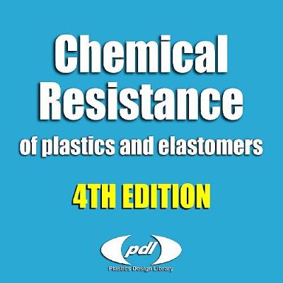 Chemical Resistance of Plastics and Elastomers, 4th edition Database