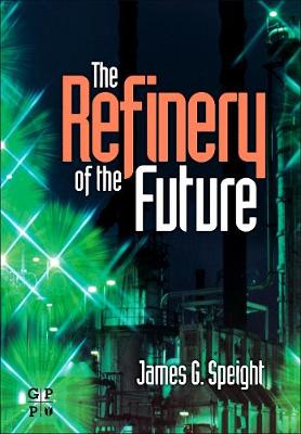 The Refinery of the Future
