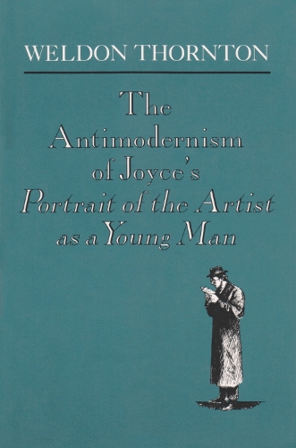 The Anti-Modernism of Joyce's a Portrait of the Artist As a Young Man