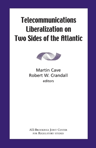 Telecommunications Liberalization on Two Sides of the Atlantic