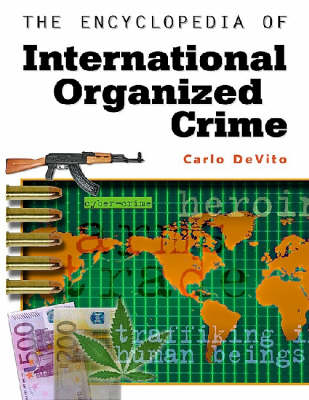 The Encyclopedia of International Organized Crime
