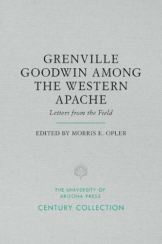Grenville Goodwin Among the Western Apache