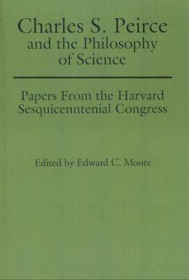 Charles S. Peirce and the Philosophy of Science