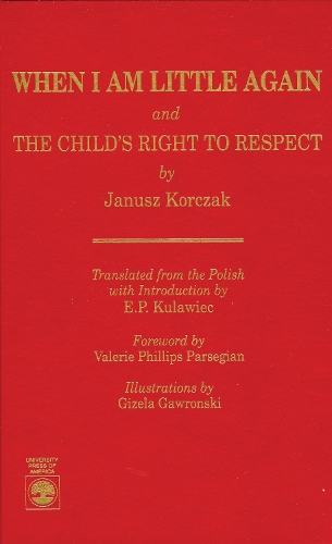 When I Am Little Again and  The Child's Right to Respect