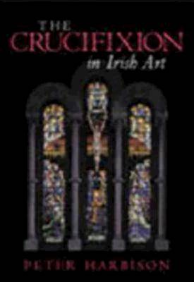 The Crucifixion in Irish Art
