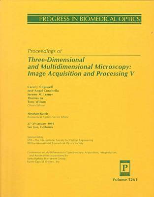 Three-Dimensional and Multidimensional Microscopy: Image Acquisition and Processing V-