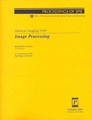 Medical Imaging 1999: Image Processing-Papers Presented At Medical Imaging