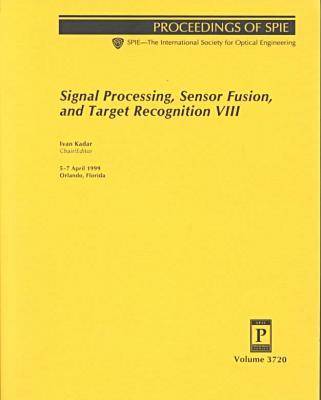 Signal Processing Sensor Fusion and Target Recognition Viii