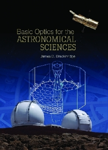 Basic Optics for the Astronomical Sciences