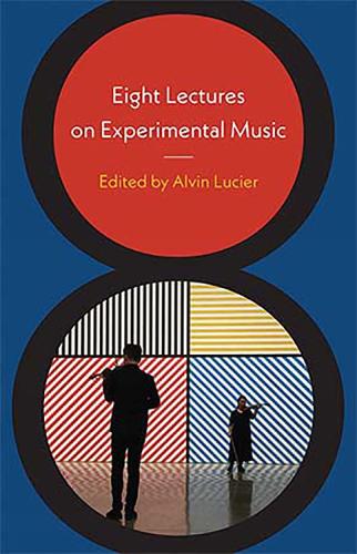 Eight Lectures on Experimental Music