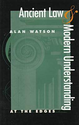 Ancient Law and Modern Understanding
