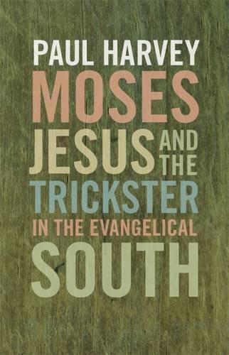 Moses, Jesus and the Trickster in the Evangelical South