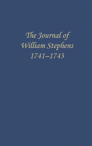 The Journal of William Stephens, 1741—1743