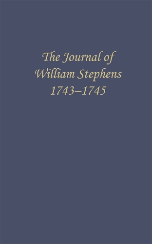 The Journal of William Stephens, 1743—1745