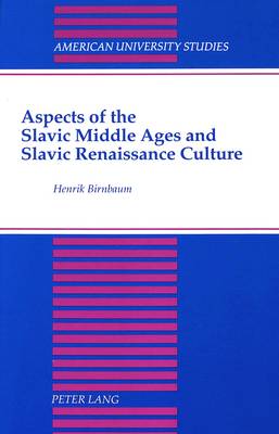 Aspects of the Slavic Middle Ages and Slavic Renaissance Culture
