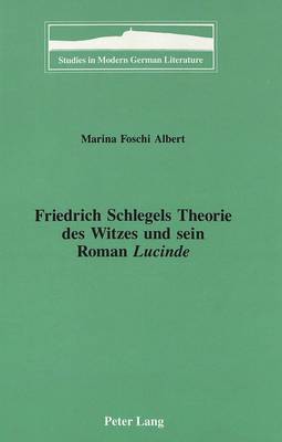 Friedrich Schlegels Theorie des Witzes und Sein Roman Lucinde