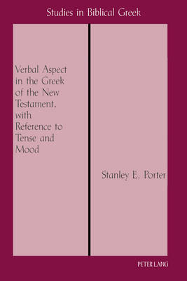 The Verbal Aspect in the Greek of the New Testament, with Reference to Tense and Mood