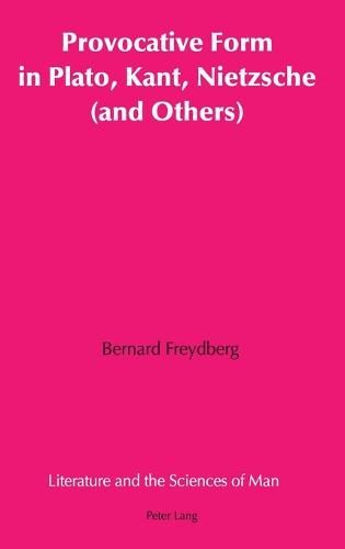 Provocative Form in Plato, Kant, Nietzsche (and Others)
