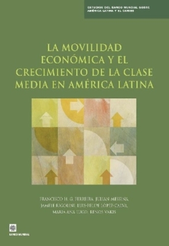 La Movilidad Económica Y El Crecimiento De La Clase Media En América Latina