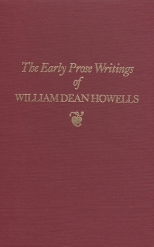 Early Prose Writings of William Dean Howells, 1852–1861