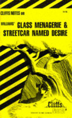 Notes on Williams' "Glass Menagerie" and "Streetcar Named Desire"