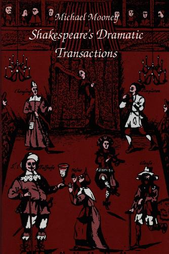Shakespeare's Dramatic Transactions