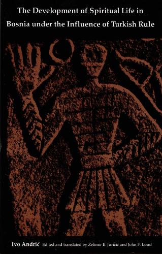 The Development of Spiritual Life in Bosnia Under the Influence of Turkish Rule