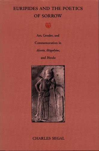 Euripides and the Poetics of Sorrow