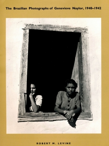 The Brazilian Photographs of Genevieve Naylor, 1940-1942