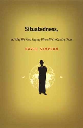 Situatedness, or, Why We Keep Saying Where We're Coming from