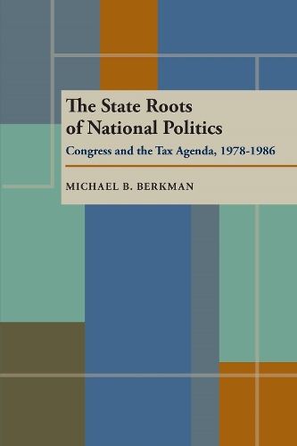 The State Roots of National Politics