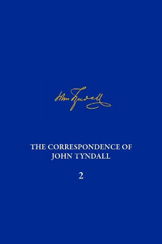 The Correspondence of John Tyndall, Volume 2