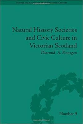 Natural History Societies and Civic Culture in Victorian Scotland
