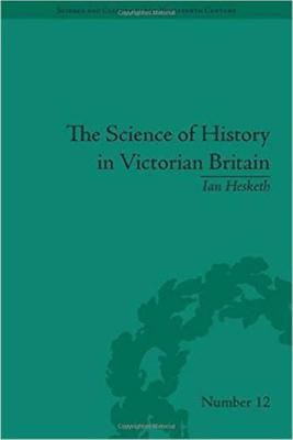 Science of History in Victorian Britain, The