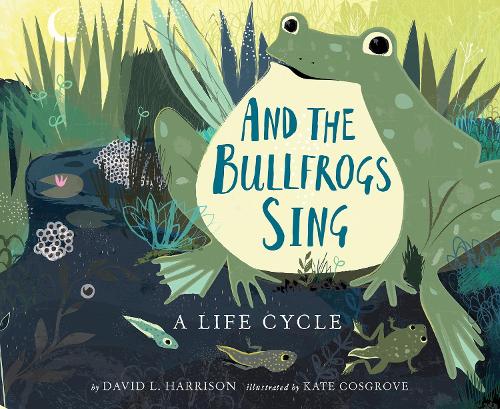 And the Bullfrogs Sing