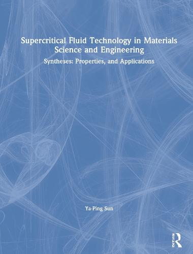 Supercritical Fluid Technology in Materials Science and Engineering