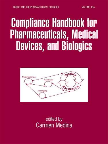 Compliance Handbook for Pharmaceuticals, Medical Devices, and Biologics